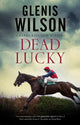 Dead Lucky 9781448306817 Glenis Wilson