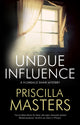 Book cover of: Undue Influence. By: Priscilla Masters