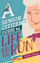 Book cover of: Senior Citizen's Guide to Life on the Run. By: Gwen Florio