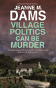 Book cover of: Village Politics Can Be Murder. By: Jeanne M. Dams