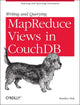 Book cover of: Writing and Querying MapReduce Views in CouchDB. By: Bradley Holt