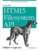 Book cover of: Using the HTML5 Filesystem API. By: Eric Bidelman