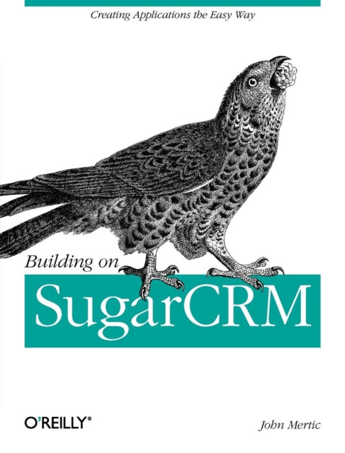Book cover of: Building on SugarCRM. By: John Mertic
