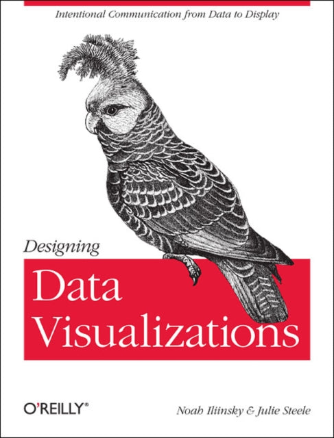 Book cover of: Designing Data Visualizations. By: Noah P. N. Iliinsky