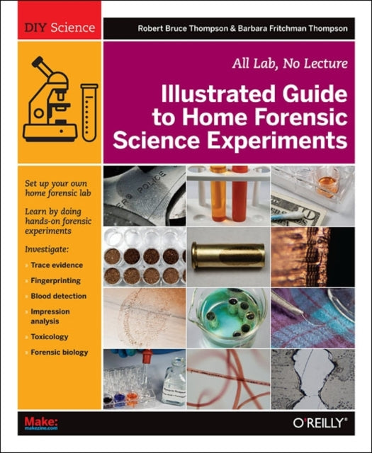 Book cover of: Illustrated Guide to Home Forensic Science Experiments