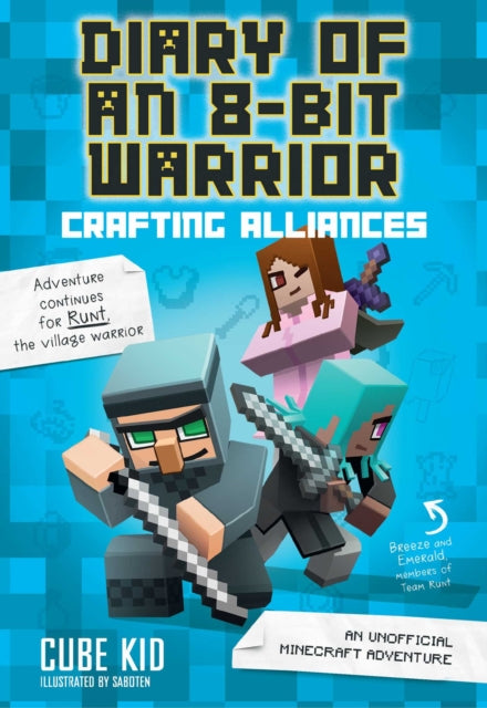 Book cover of: Diary of an 8-Bit Warrior: Crafting Alliances. By: Cube Kid