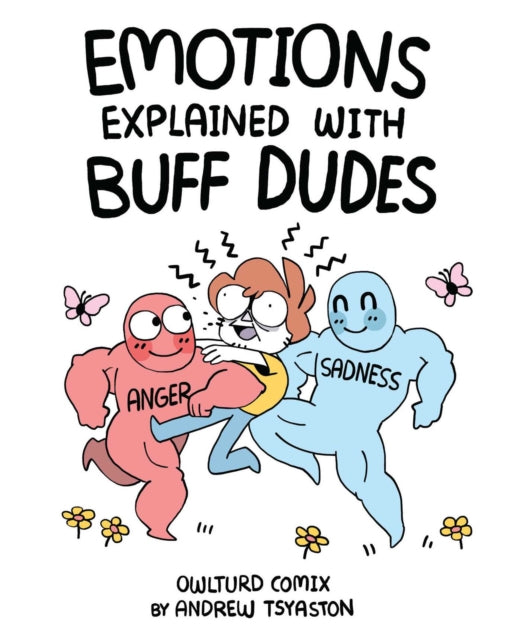 Book cover of: Emotions Explained with Buff Dudes. By: Andrew Tsyaston