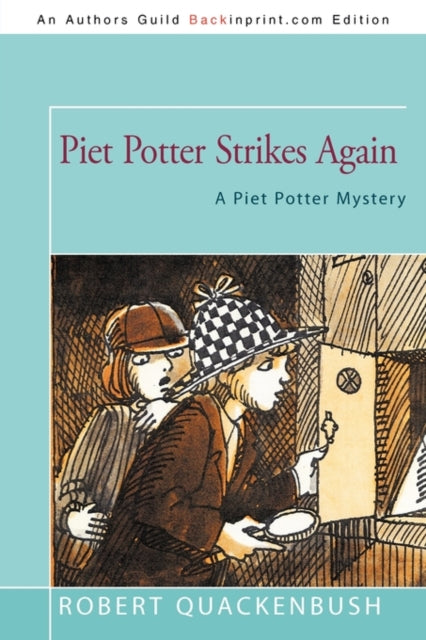 Book cover of: Piet Potter Strikes Again. By: Robert Quackenbush