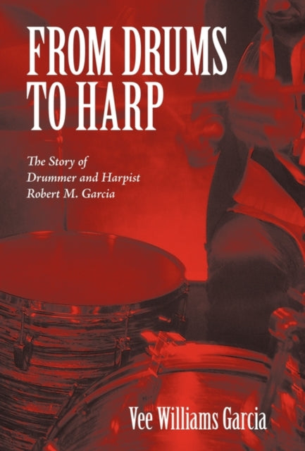 Book cover of: From Drums to Harp. By: Vee Williams Garcia