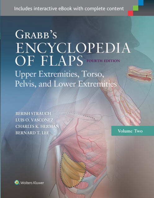 Book cover of: Grabb's Encyclopedia of Flaps: Upper Extremities, Torso, Pelvis, and Lower Extremities. By: Berish Strauch
