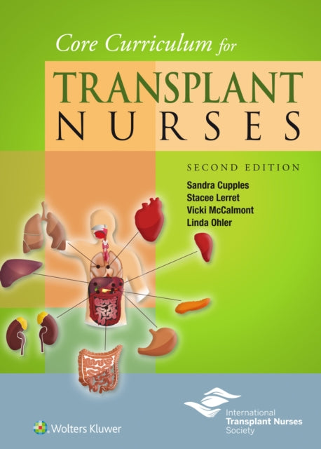 Book cover of: Core Curriculum for Transplant Nurses. By: Dr. Sandra A. Cupples RN  PhD  FAAN