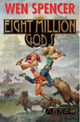 Book cover of: Eight Million Gods. By: Wen Spencer