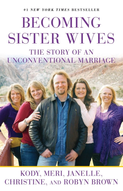 Book cover of: Becoming Sister Wives. By: Kody Brown