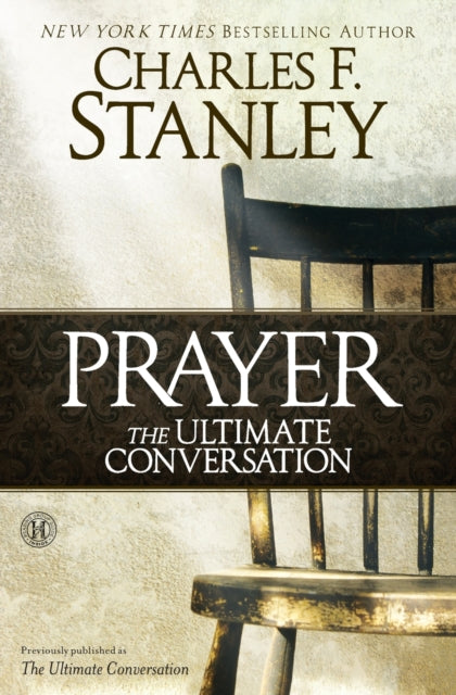 Book cover of: Prayer: The Ultimate Conversation. By: Charles F. Stanley