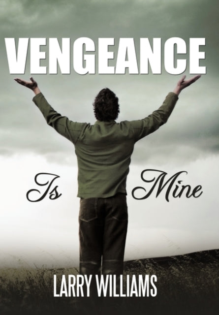 Book cover of: Vengeance Is Mine. By: Larry Williams