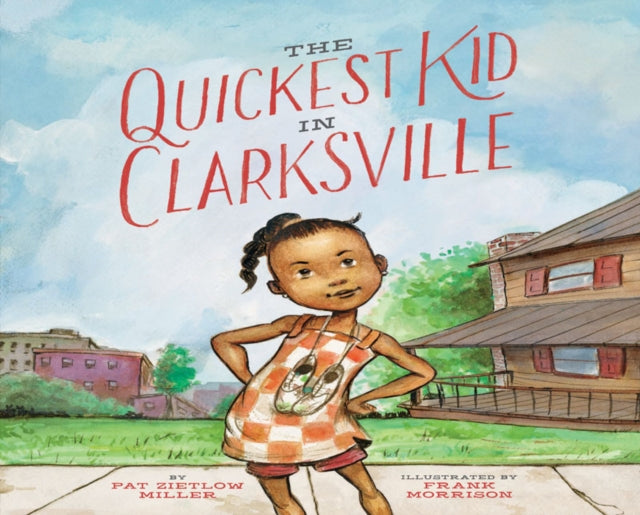 Book cover of: Quickest Kid in Clarksville. By: Pat Zietlow Miller