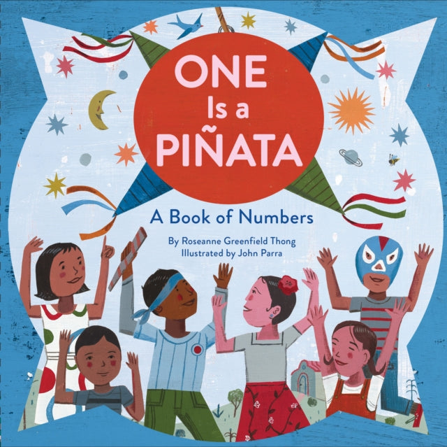 Book cover of: One Is a Pinata: A Book of Numbers. By: Roseanne Thong