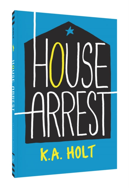 Book cover of: House Arrest. By: K. A. Holt