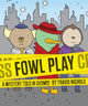 Book cover of: Fowl Play. By: Travis Nichols