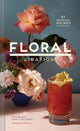 Book cover of: Floral Libations. By: Cassie Winslow