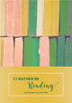 Book cover of: I'd Rather Be Reading: Notebook Collection
