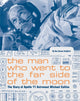 Book cover of: Man Who Went to the Far Side of the Moon. By: Bea Uusma Schyffert