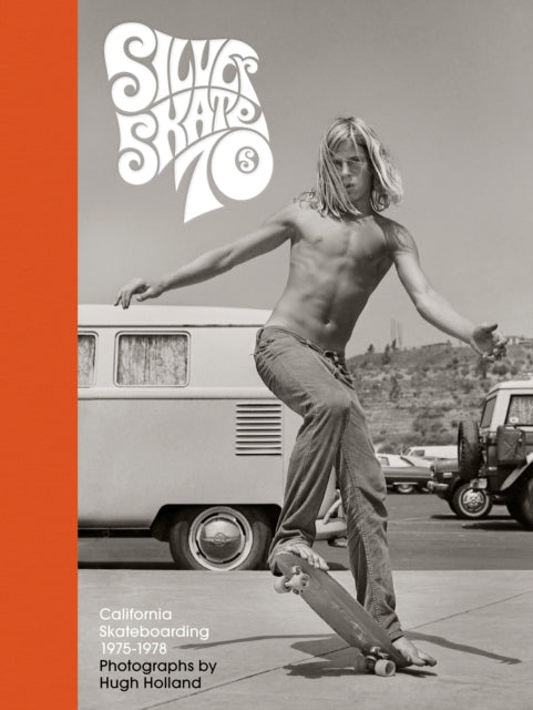 Book cover of: Silver. Skate. Seventies.. By: Hugh Holland
