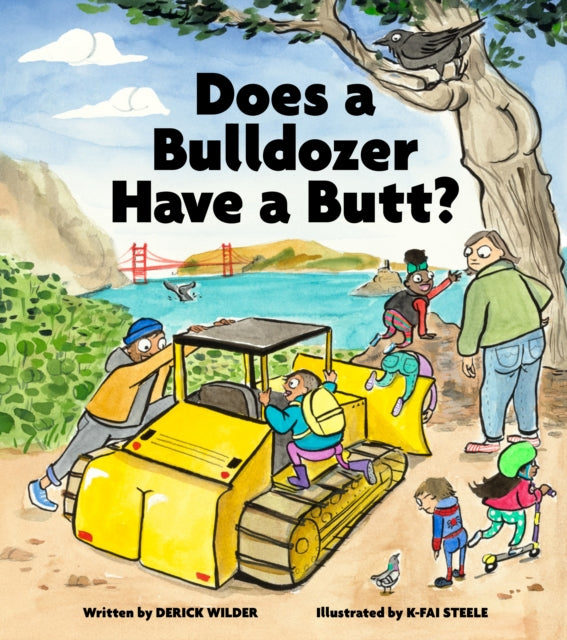 Book cover of: Does a Bulldozer Have a Butt?. By: Derick Wilder