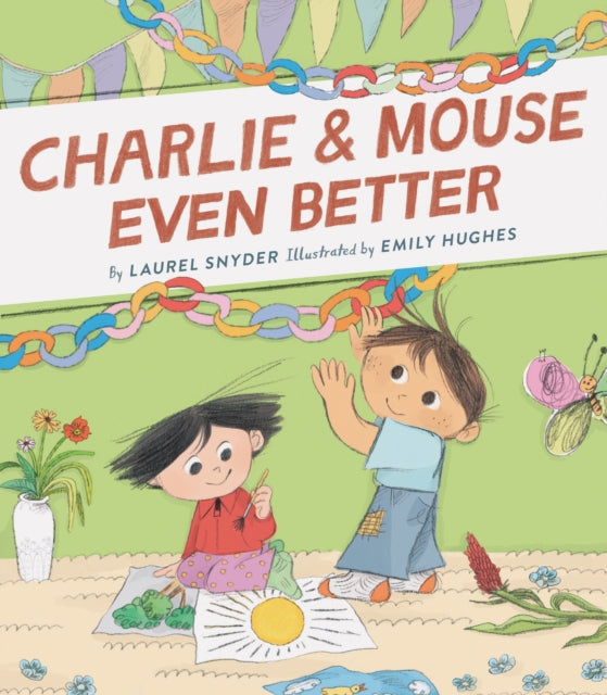 Book cover of: Charlie & Mouse Even Better. By: Laurel Snyder