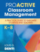 Book cover of: Proactive Classroom Management, K–8. By: Lou Denti