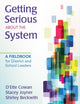 Book cover of: Getting Serious About the System. By: D'Ette Cowan