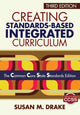 Book cover of: Creating Standards-Based Integrated Curriculum. By: Susan M. Drake