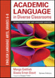 Book cover of: Academic Language in Diverse Classrooms: English Language Arts, Grades 6-8