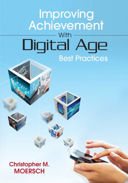 Book cover of: Improving Achievement With Digital Age Best Practices. By: Christopher M. Moersch