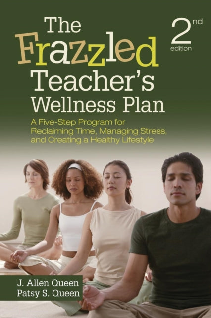 Book cover of: Frazzled Teacher’s Wellness Plan. By: J. Allen Queen