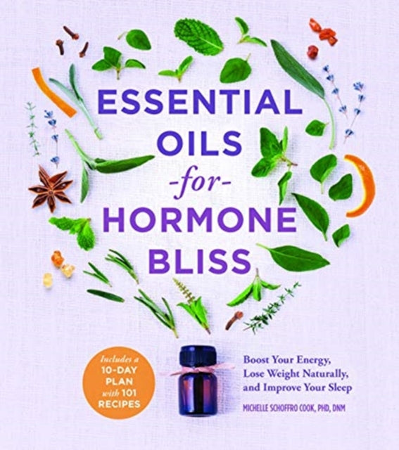 Book cover of: Essential Oils for Hormone Bliss. By: Michelle Schoffro Cook
