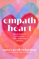 Empath Heart, Relationship Strategies for Sensitive People 9781454946885 Tanya Richardson