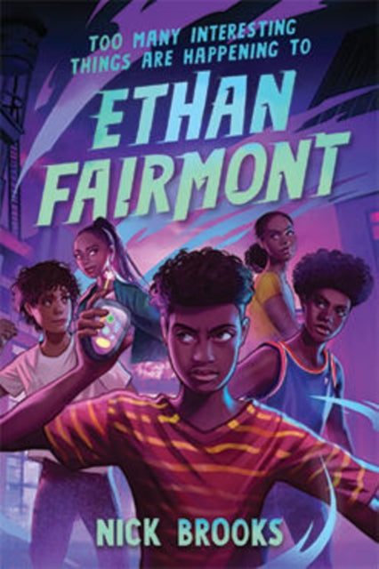 Too Many Interesting Things Are Happening to Ethan Fairmont 9781454947110 Nick Brooks
