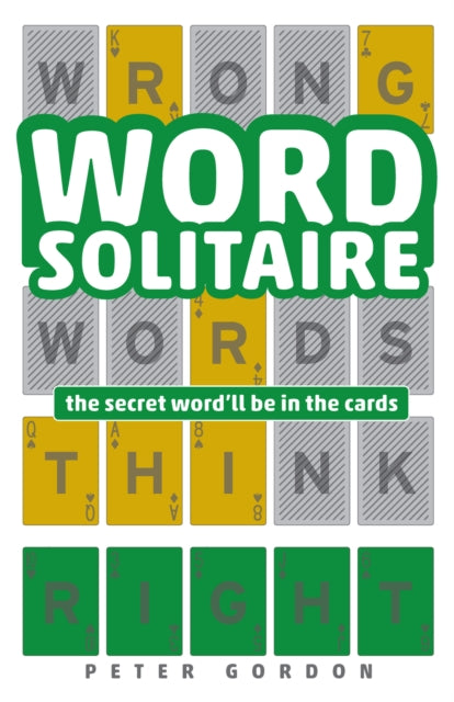 Word Solitaire, The Secret Word'll Be in the Cards 9781454951889 Peter Gordon