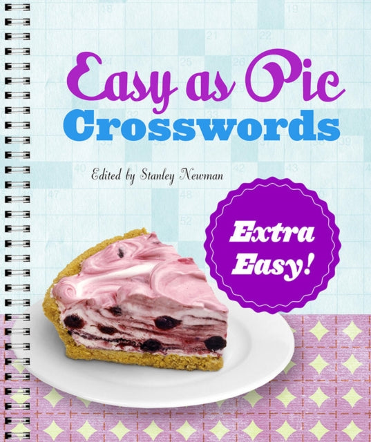 Book cover of: Easy as Pie Crosswords: Extra Easy!. By: Stanley Newman