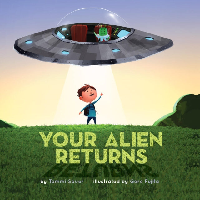 Book cover of: Your Alien Returns. By: Tammi Sauer