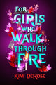 Book cover of: For Girls Who Walk through Fire