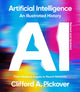Book cover of: Artificial Intelligence: An Illustrated History. By: Clifford A. Pickover