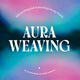 Aura Weaving, Interpreting and Activating Energy Fields 9781454956334 Charlie Watts