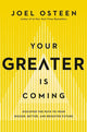 Book cover of: Your Greater Is Coming. By: Joel Osteen