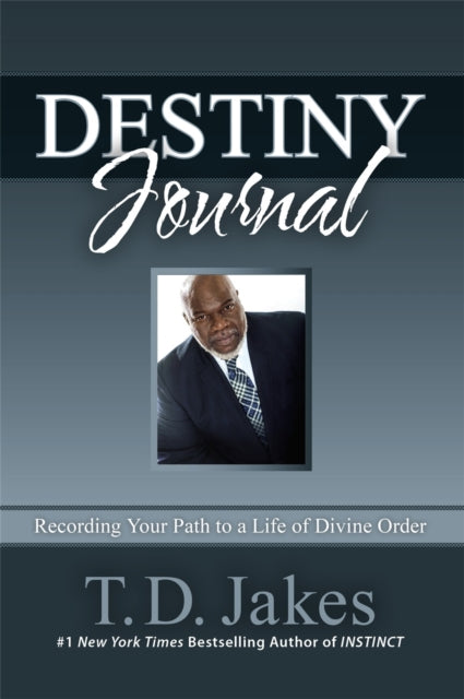 Book cover of: Destiny Journal. By: T. D. Jakes