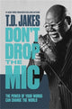 Book cover of: Don't Drop the Mic. By: T. D. Jakes