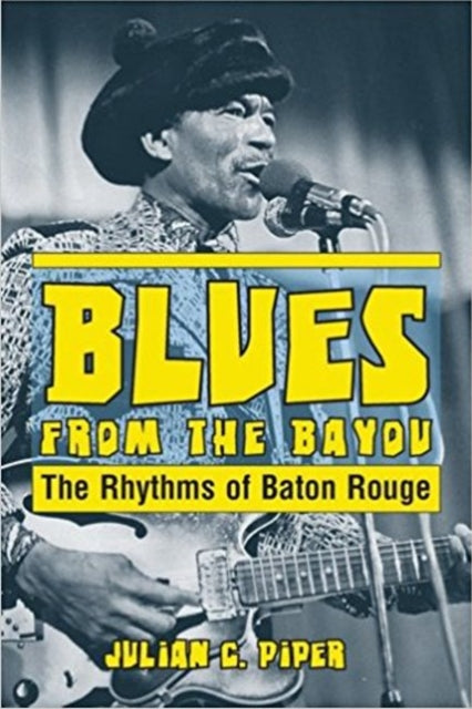 Book cover of: Blues from the Bayou. By: Julian C. Piper