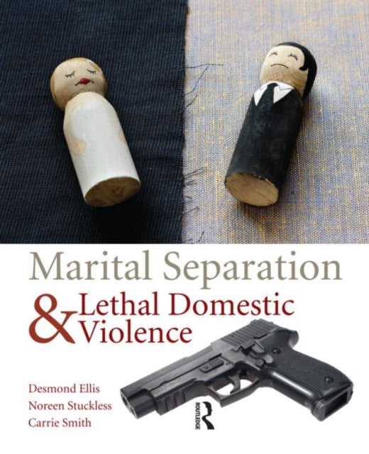 Book cover of: Marital Separation and Lethal Domestic Violence. By: Desmond Ellis