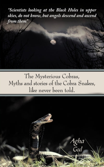 Book cover of: Mysterious Cobras, Myths and Stories of the Cobra Snakes, Like Never Been Told.